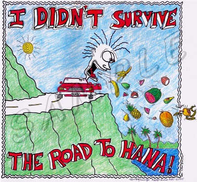 hana, maui, road to hana, didn't survive, survive the road to hana, didn't survive, survived, survived the road to hana, survive, hawaii, paradise, tourism, tourist, vacation, hawaiian, t-shirt, drive, rental car